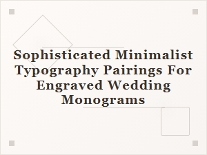 Sophisticated Minimalist Typography for Engraved Monograms
