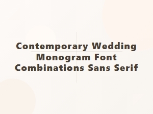 Contemporary Wedding Monogram Font Pairings