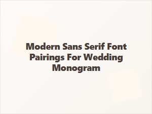 Modern Sans-Serif Font Pairings for Wedding Monograms
