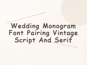Vintage Script and Serif Wedding Monogram Pairings